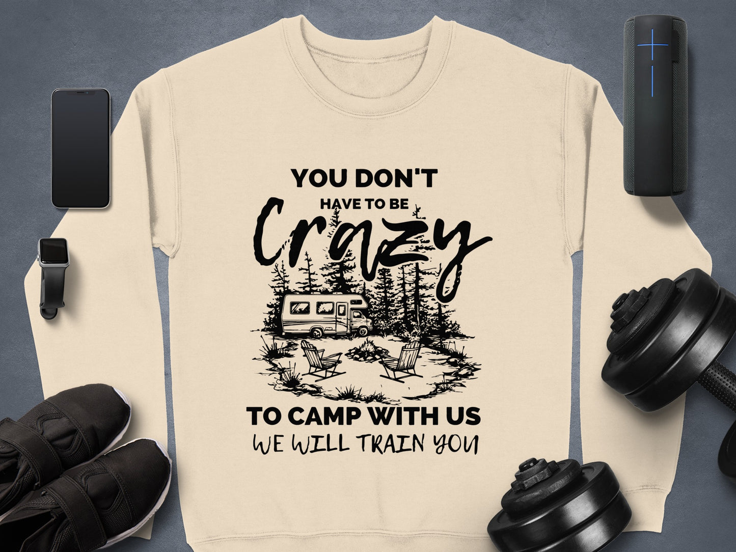 You Don't Have To Be Crazy To Camp With Us Shirt