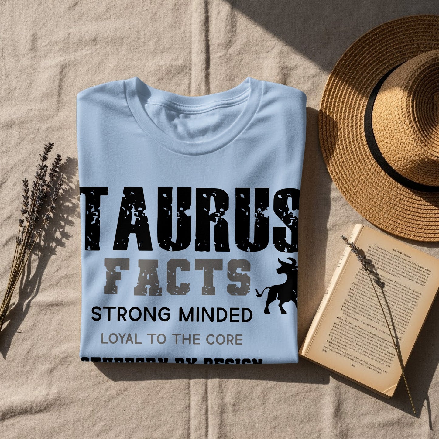 Taurus Facts Strong Minded Loyal to the Core T-Shirt