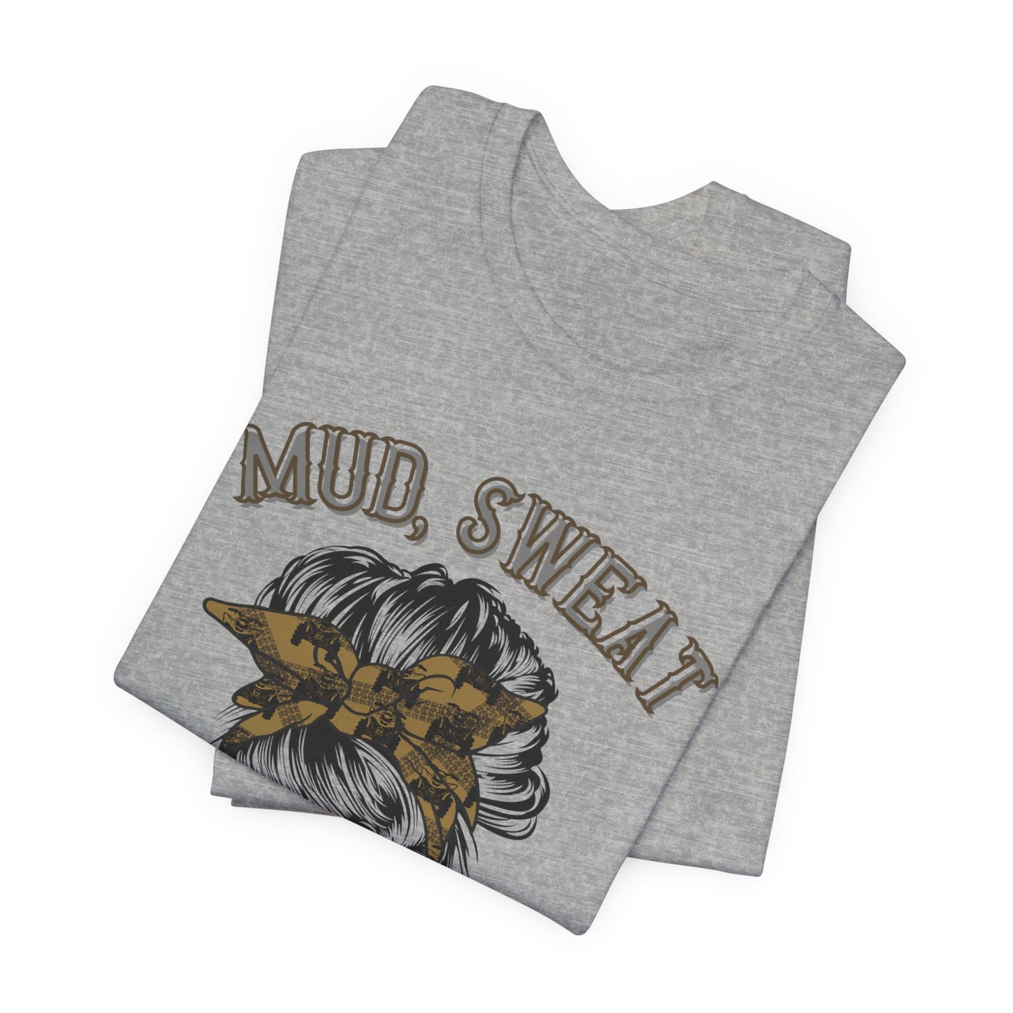 Mud Sweat and Tears T-Shirt, Messy Bun ATV Tee, Off-Road Rider Gift