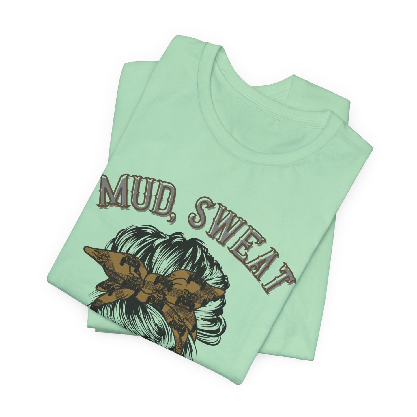 Mud Sweat and Tears T-Shirt, Messy Bun ATV Tee, Off-Road Rider Gift