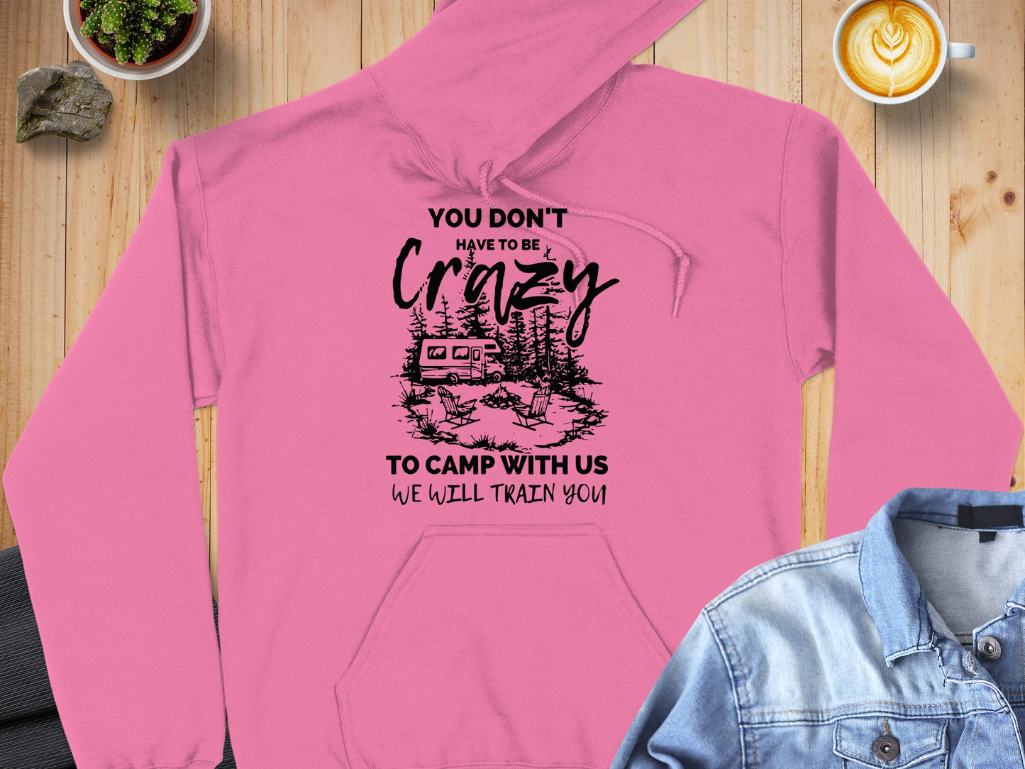 You Don't Have to Be Crazy Camping Hoodie Training Pullover