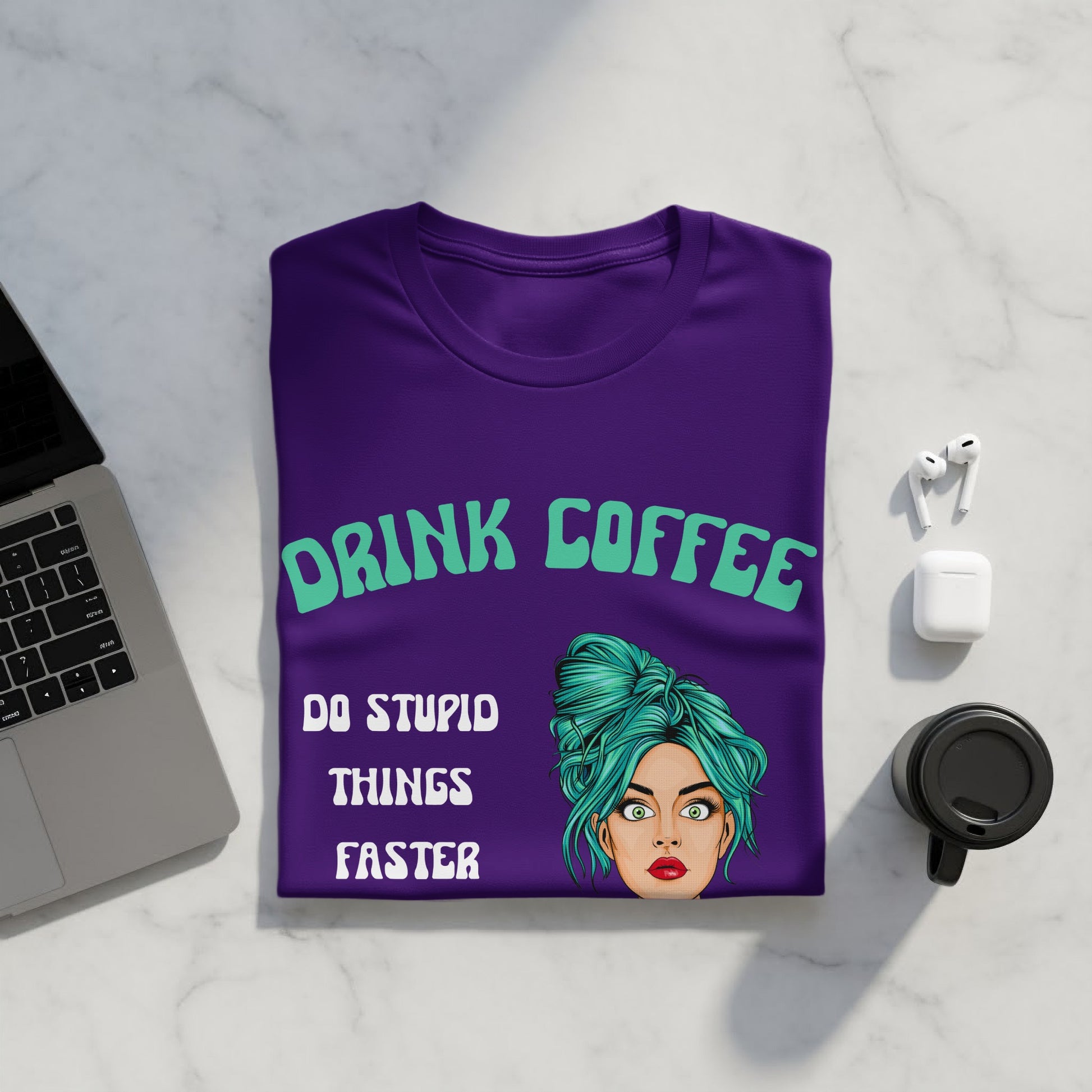 Drink Coffee Do Stupid Things Faster T-shirt
