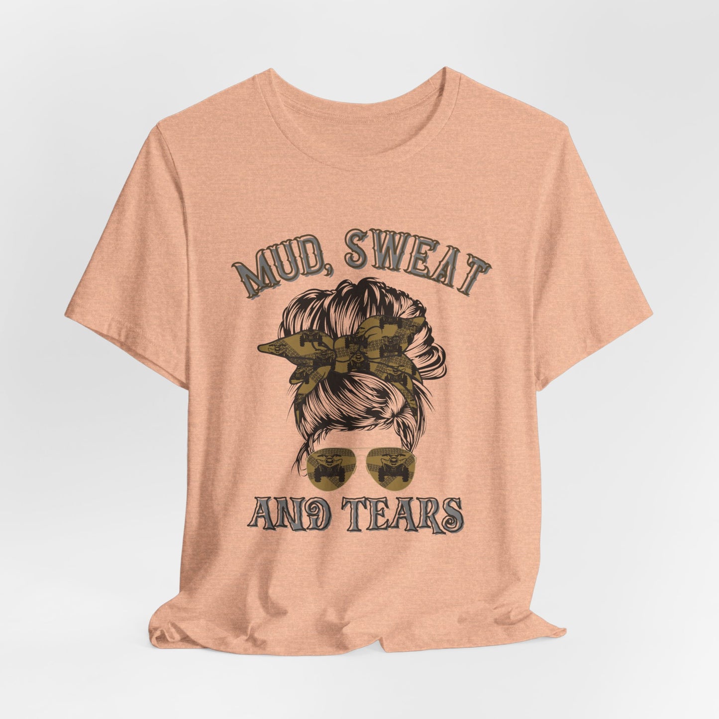 Mud Sweat and Tears T-Shirt, Messy Bun ATV Tee, Off-Road Rider Gift