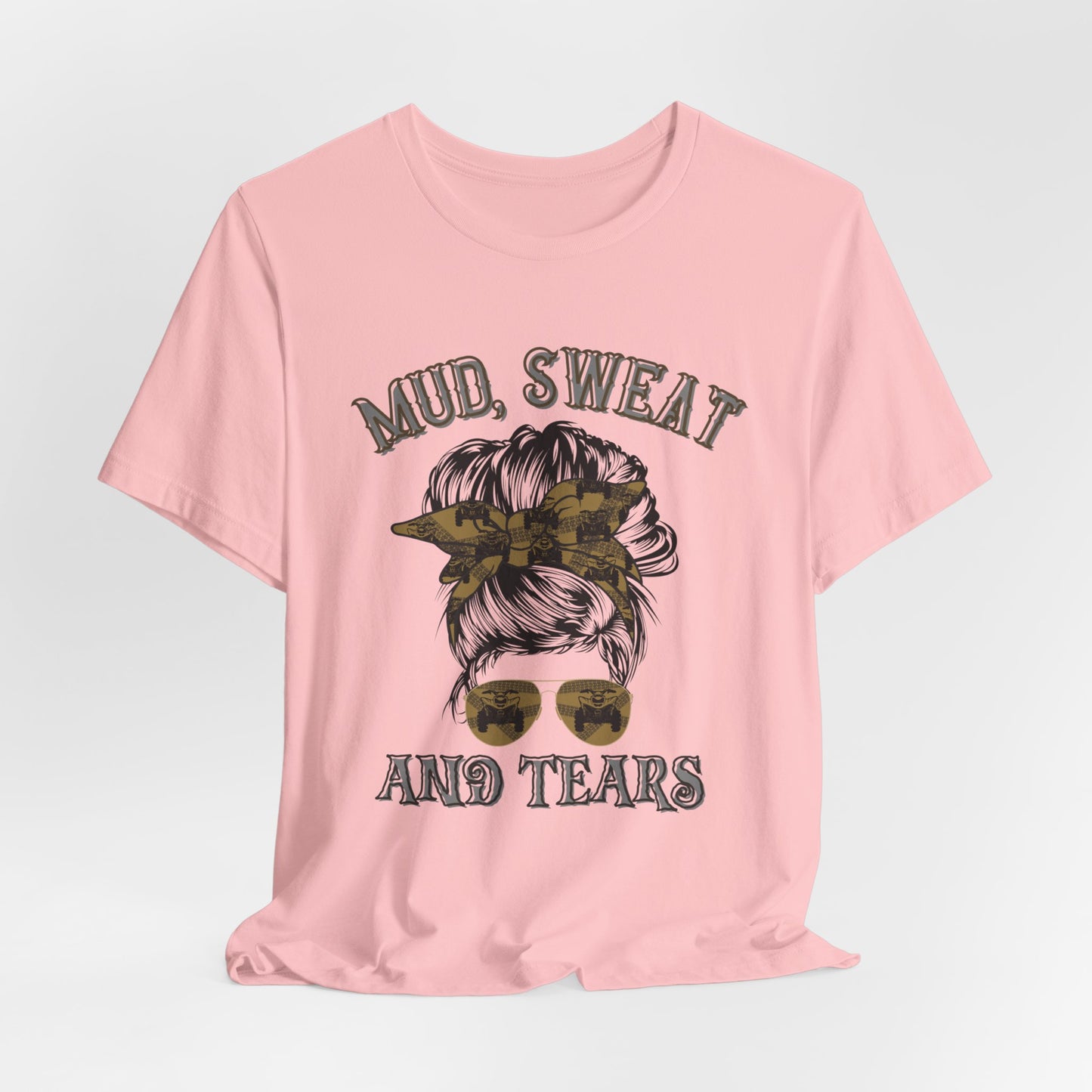Mud Sweat and Tears T-Shirt, Messy Bun ATV Tee, Off-Road Rider Gift