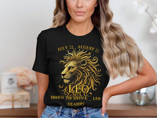 Leo Season Born To Shine July 23 August 22 T-Shirt
