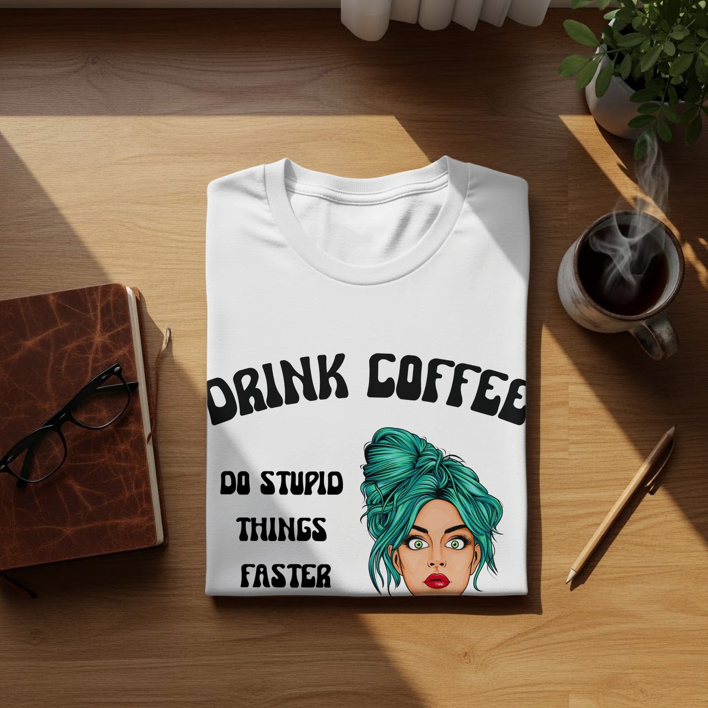 Drink Coffee Do Stupid Things Faster Funny T-Shirt