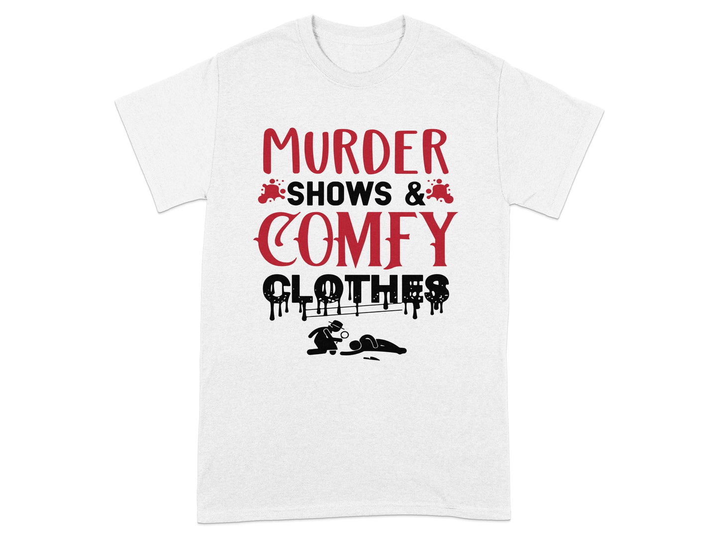 Murder Shows and Comfy Clothes Graphic T-Shirt