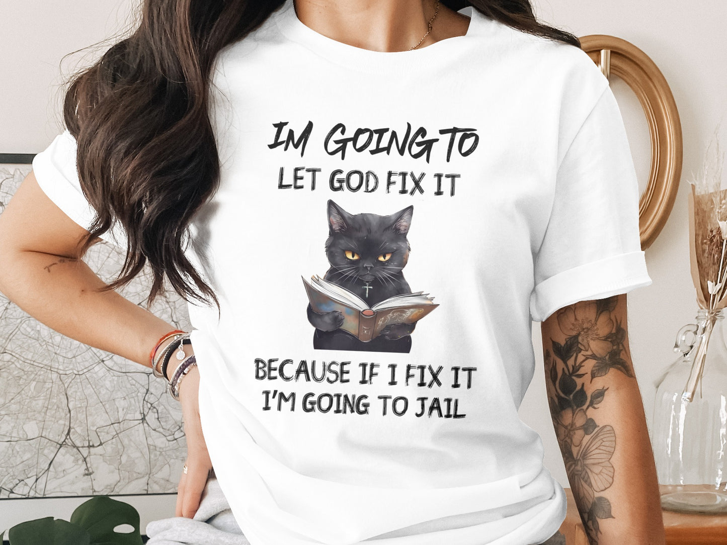 I'm Going to Let God Fix It Funny Cat T-Shirt