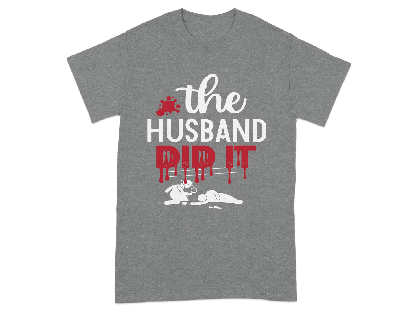 The Husband Did It Funny Graphic T-shirt for Casual Wear
