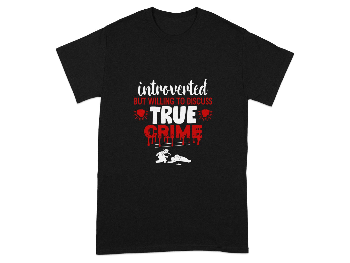 Introverted But Willing to Discuss True Crime T-Shirt