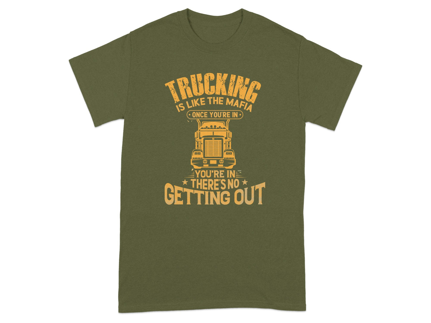 Trucking Is Like The Mafia No Getting Out product type