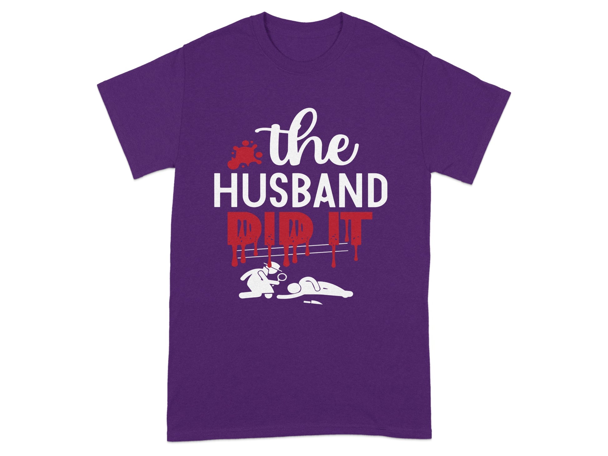 Funny The Husband Did It Design Purple Shirt