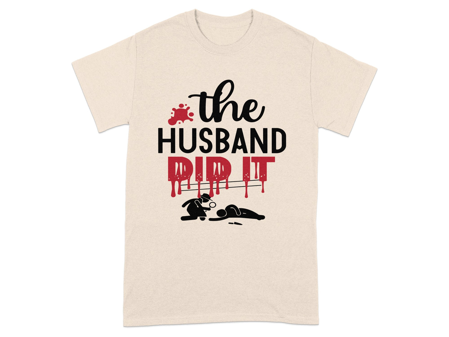 The Husband Did It Funny Graphic T-Shirt Product