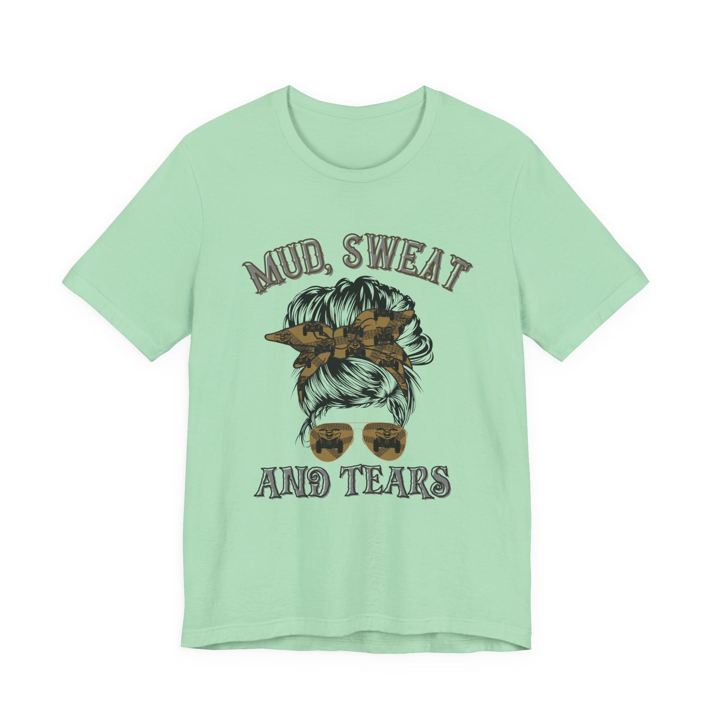 Mud Sweat and Tears T-Shirt, Messy Bun ATV Tee, Off-Road Rider Gift