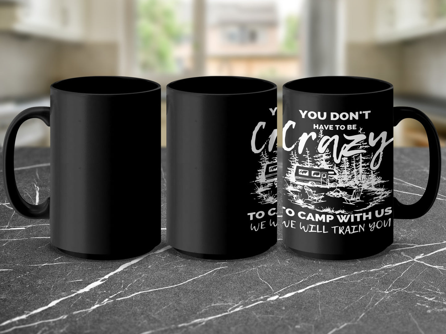 You Don't Have to Be Crazy to Camp With Us Mug