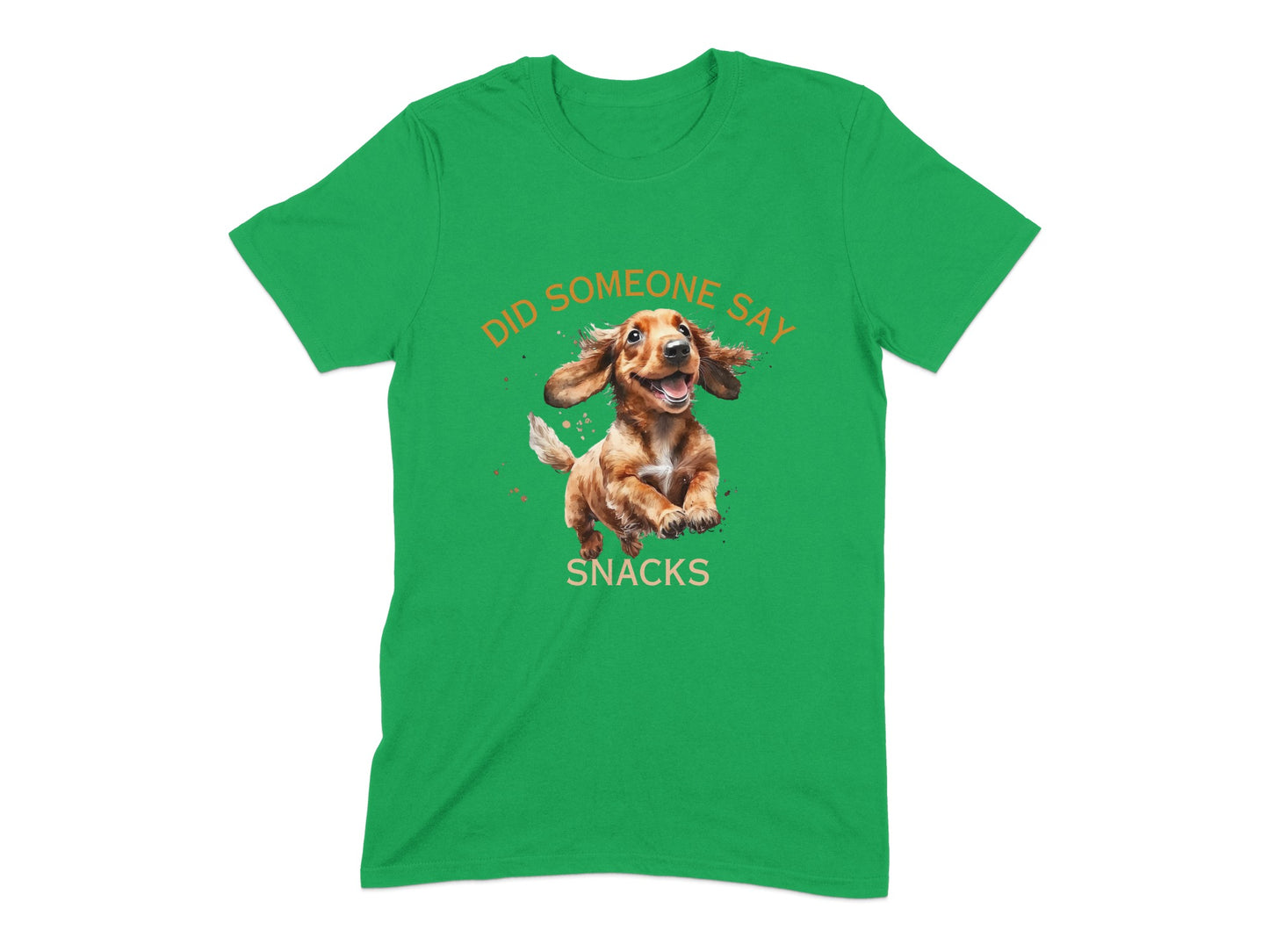 Green t-shirt with a happy dachshund and text "DID SOMEONE SAY SNACKS".