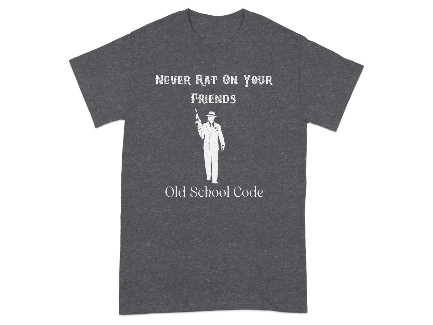 NEVER RAT ON YOUR FRIENDS Old School Code product type
Never Rat
Friends Loyalty
Old School Code
Gangster Style
Mafia Theme
Vintage Look
Retro Design
Code of Conduct
Loyalty Quote
Graphic T-shirt
Men's Tee
Streetwear
Unique Print
Statement Shirt
Urban Fashion
Crime Drama
Retro Gangster
Classic Design
Friends Support
Pop Culture