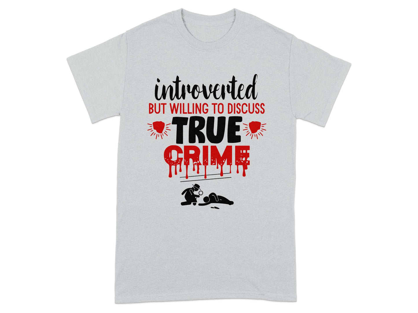 Introverted But Willing To Discuss True Crime Shirt