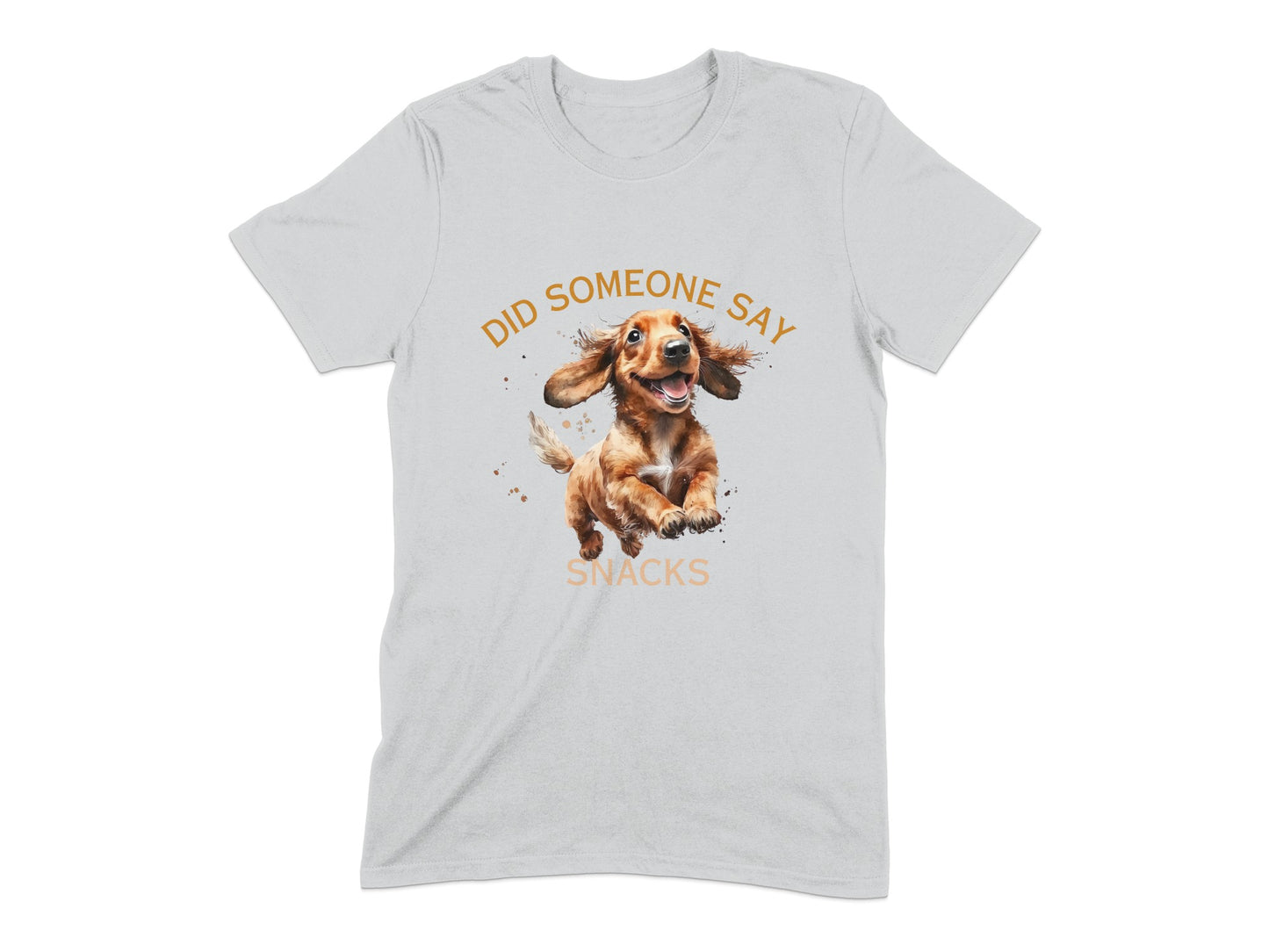 Light gray t-shirt with a watercolor illustration of a dachshund and text saying "DID SOMEONE SAY SNACKS".