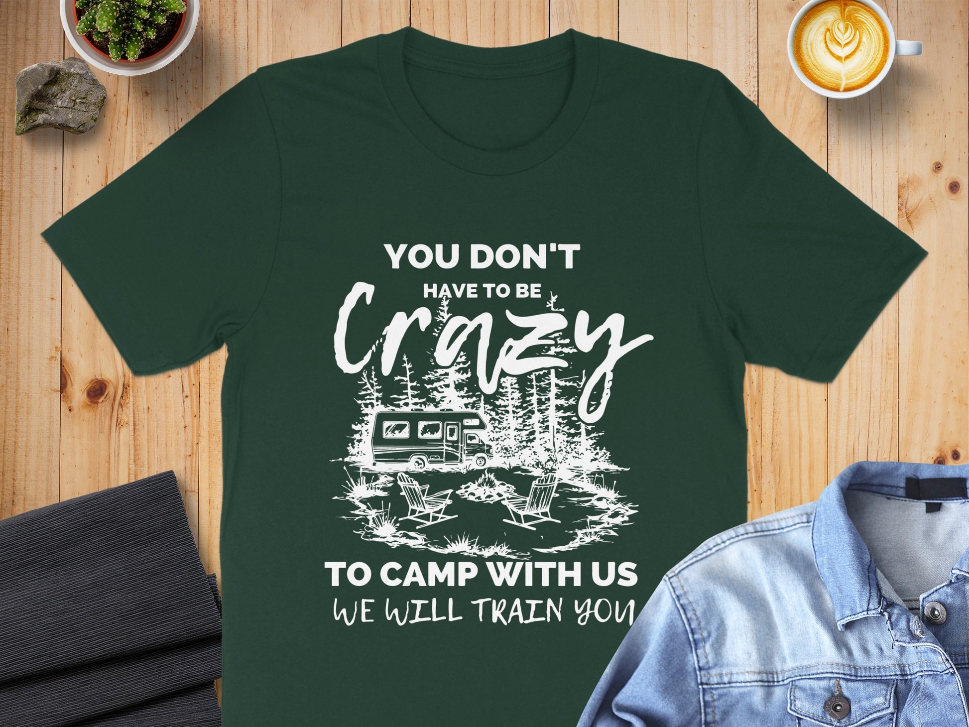 You Don't Have To Be Crazy Camp With Us Train You shirt