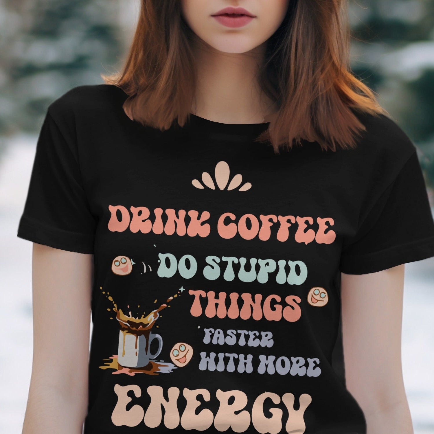 Drink Coffee Do Stupid Things Faster Shirt
