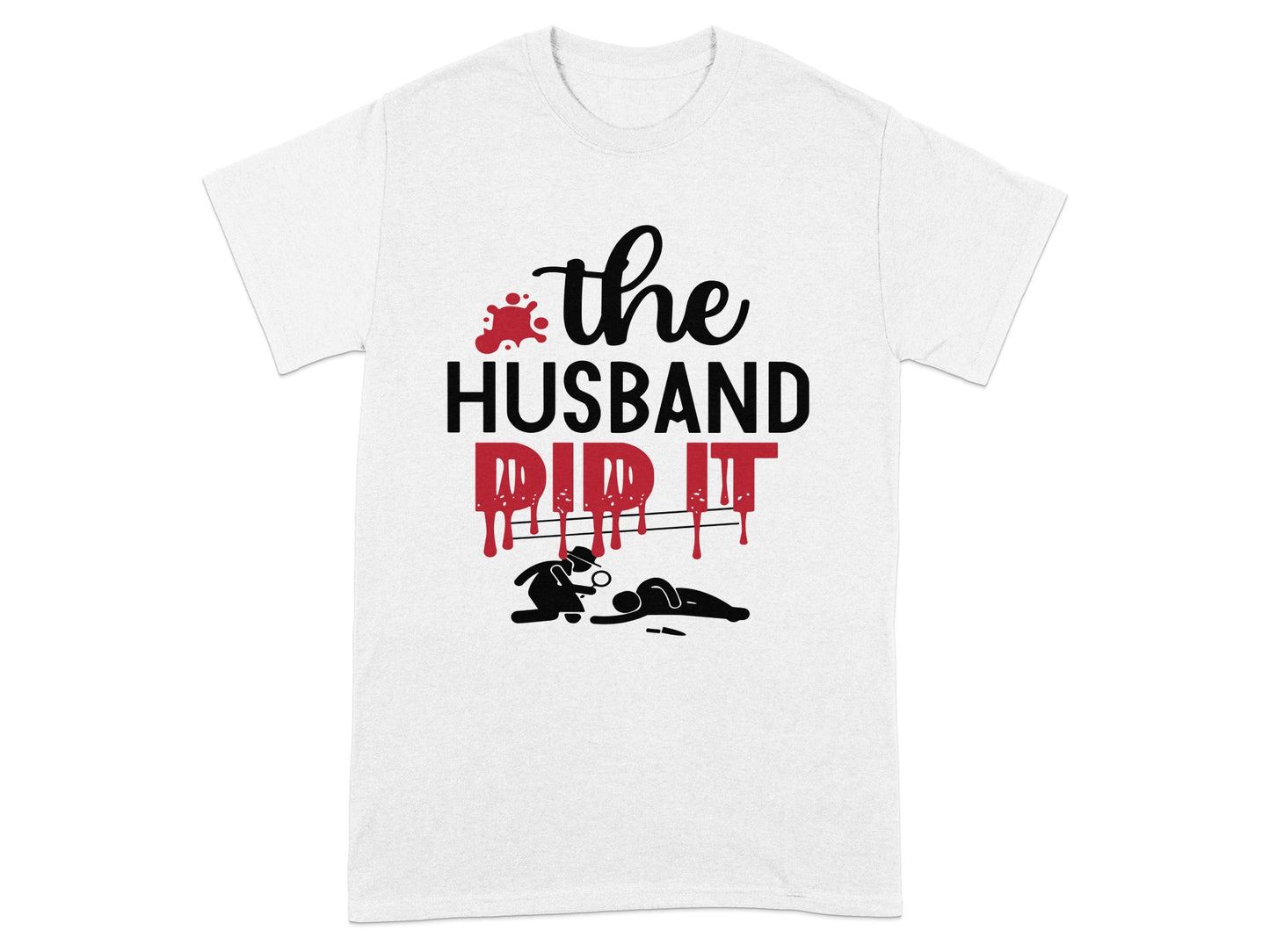 The Husband Did It Funny Graphic T Shirt Product