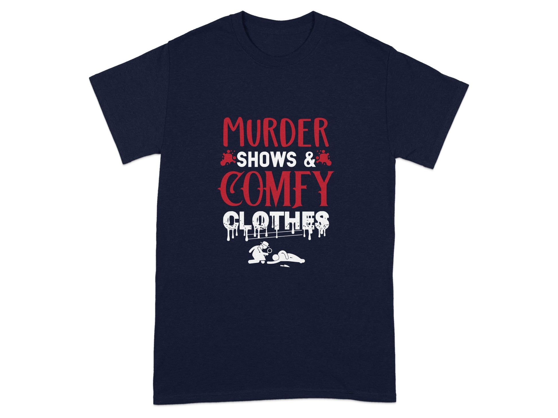 Murder Shows and Comfy Clothes Graphic Tee
