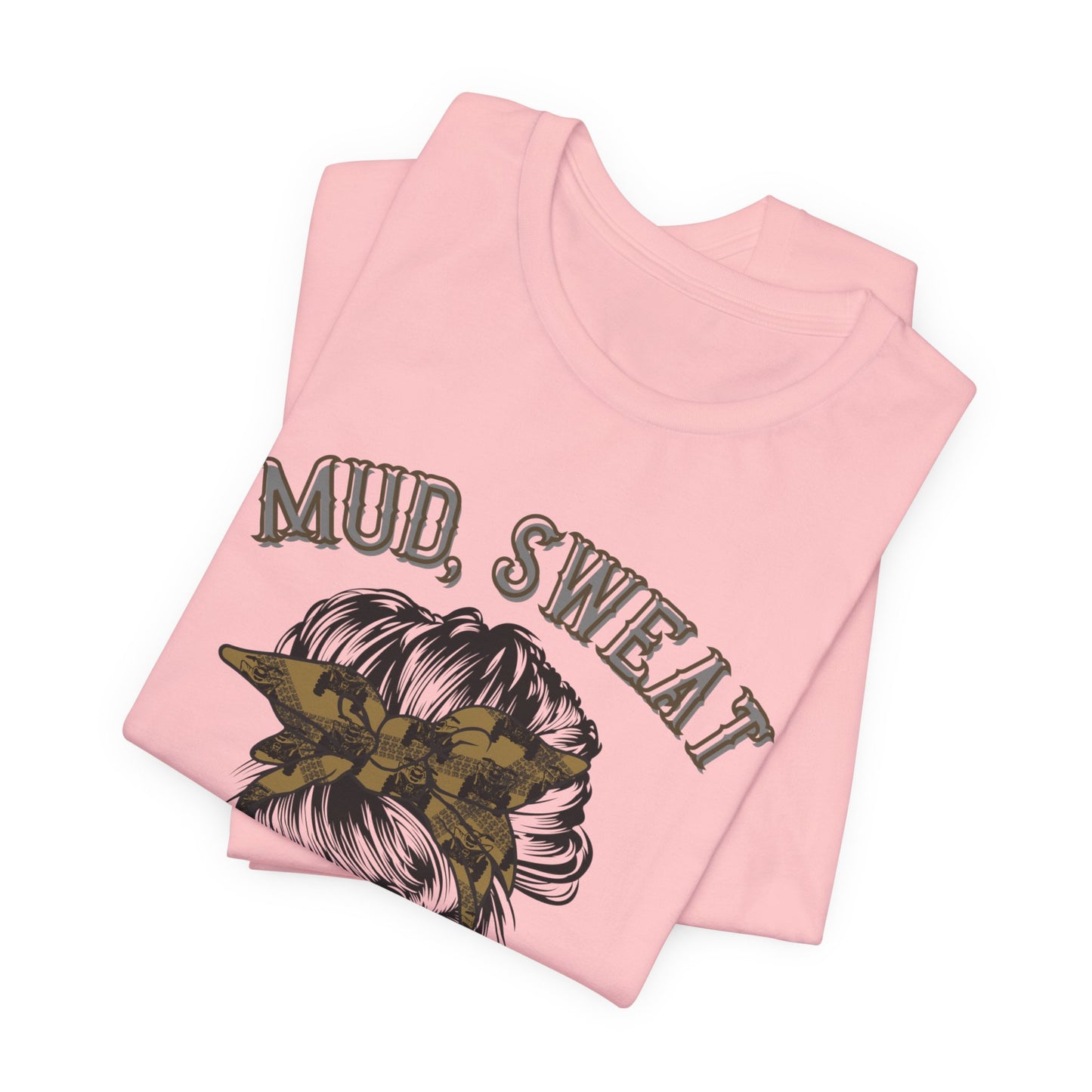 Mud Sweat and Tears T-Shirt, Messy Bun ATV Tee, Off-Road Rider Gift