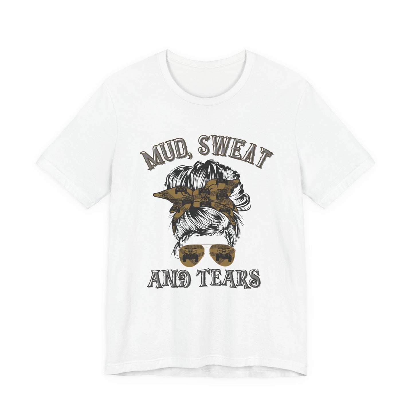 Mud Sweat and Tears T-Shirt, Messy Bun ATV Tee, Off-Road Rider Gift