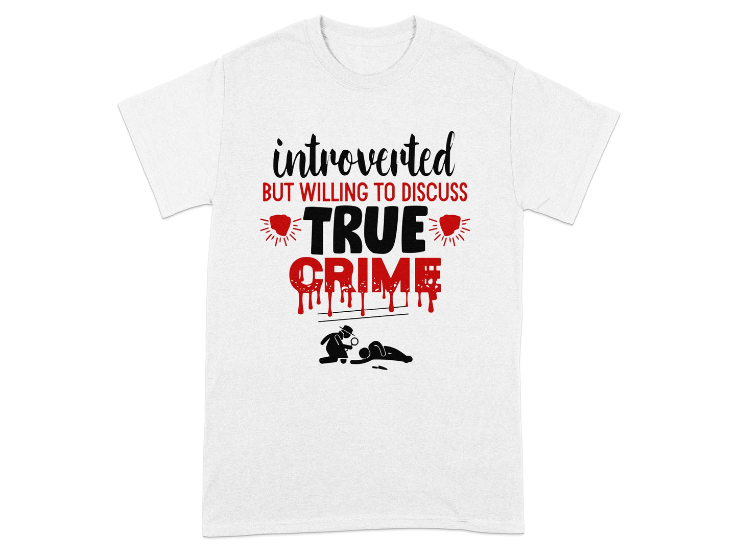 Introverted But Willing to Discuss True Crime Shirt