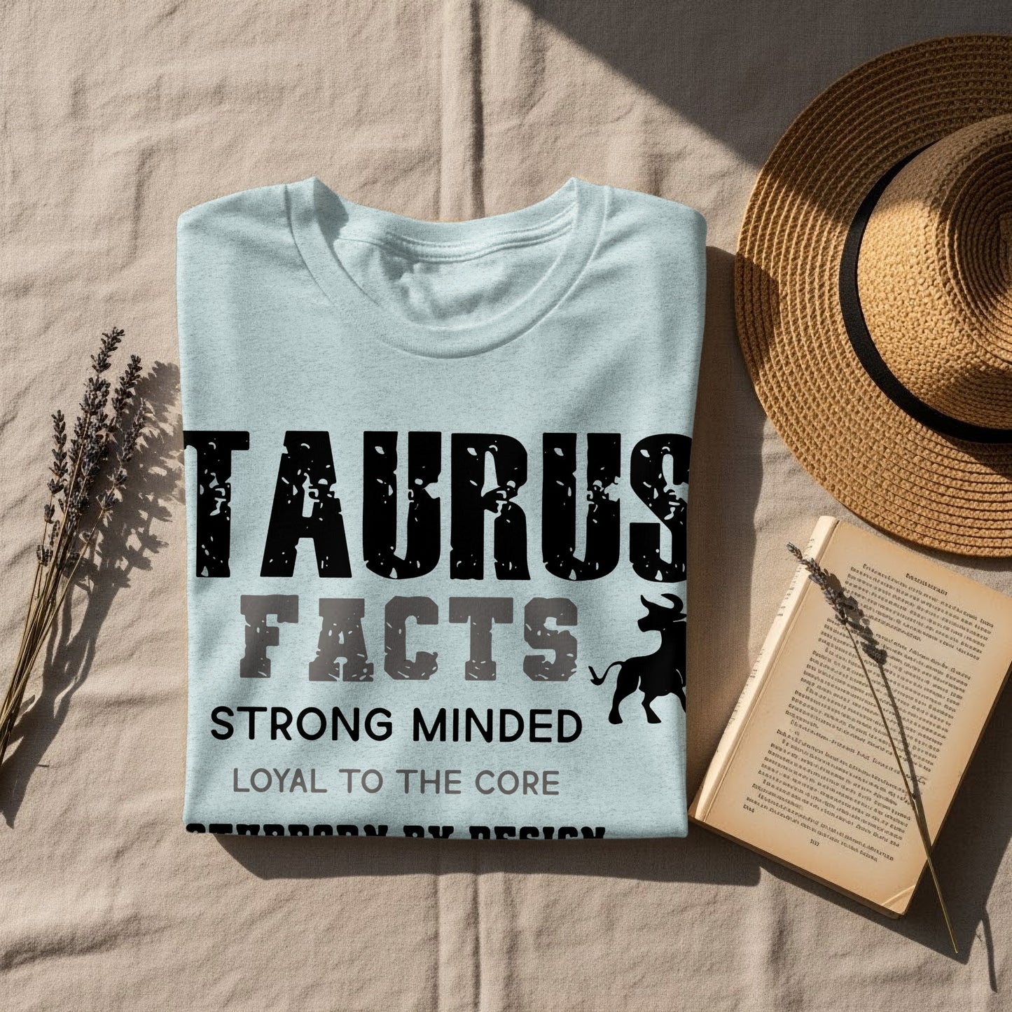 Taurus Facts Strong Minded Loyal to the Core T-shirt
