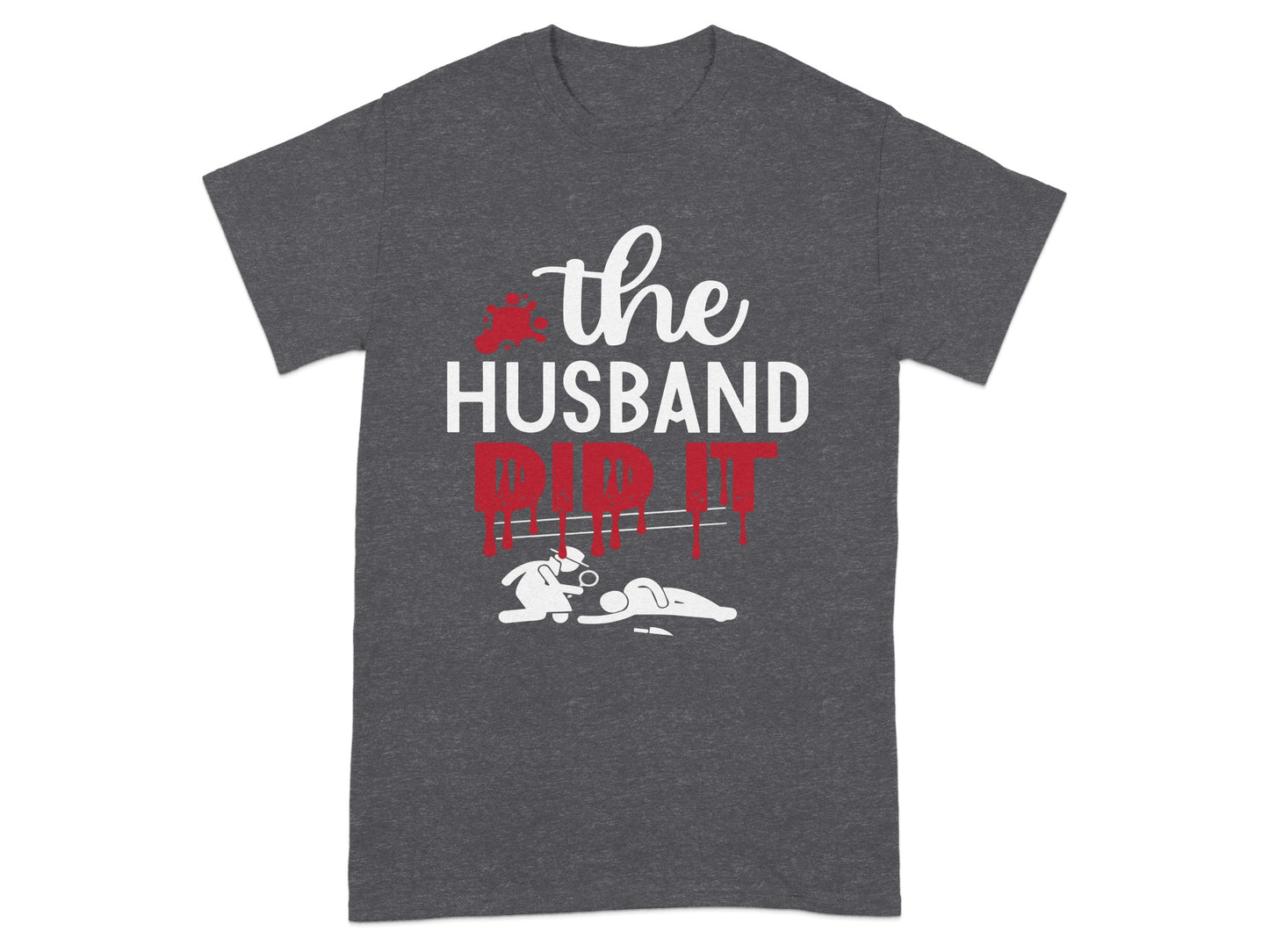 The Husband Did It Funny Novelty Graphic Tee Shirt