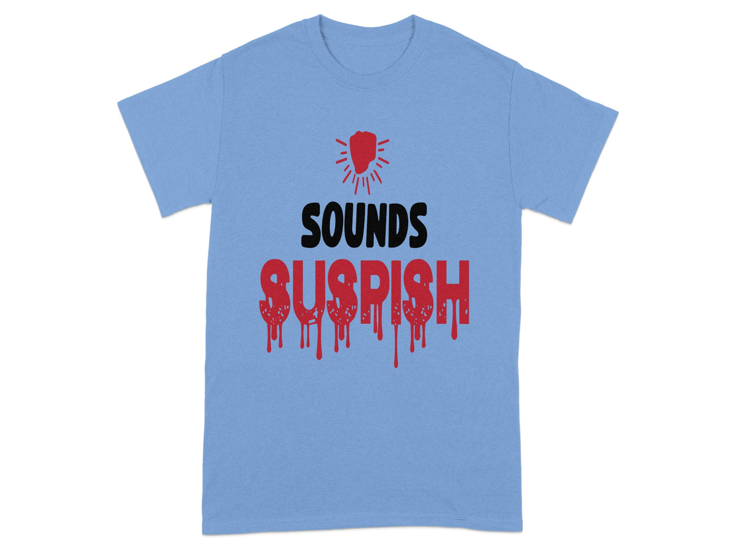 Sounds Suspish Graphic Tee Novelty Shirt