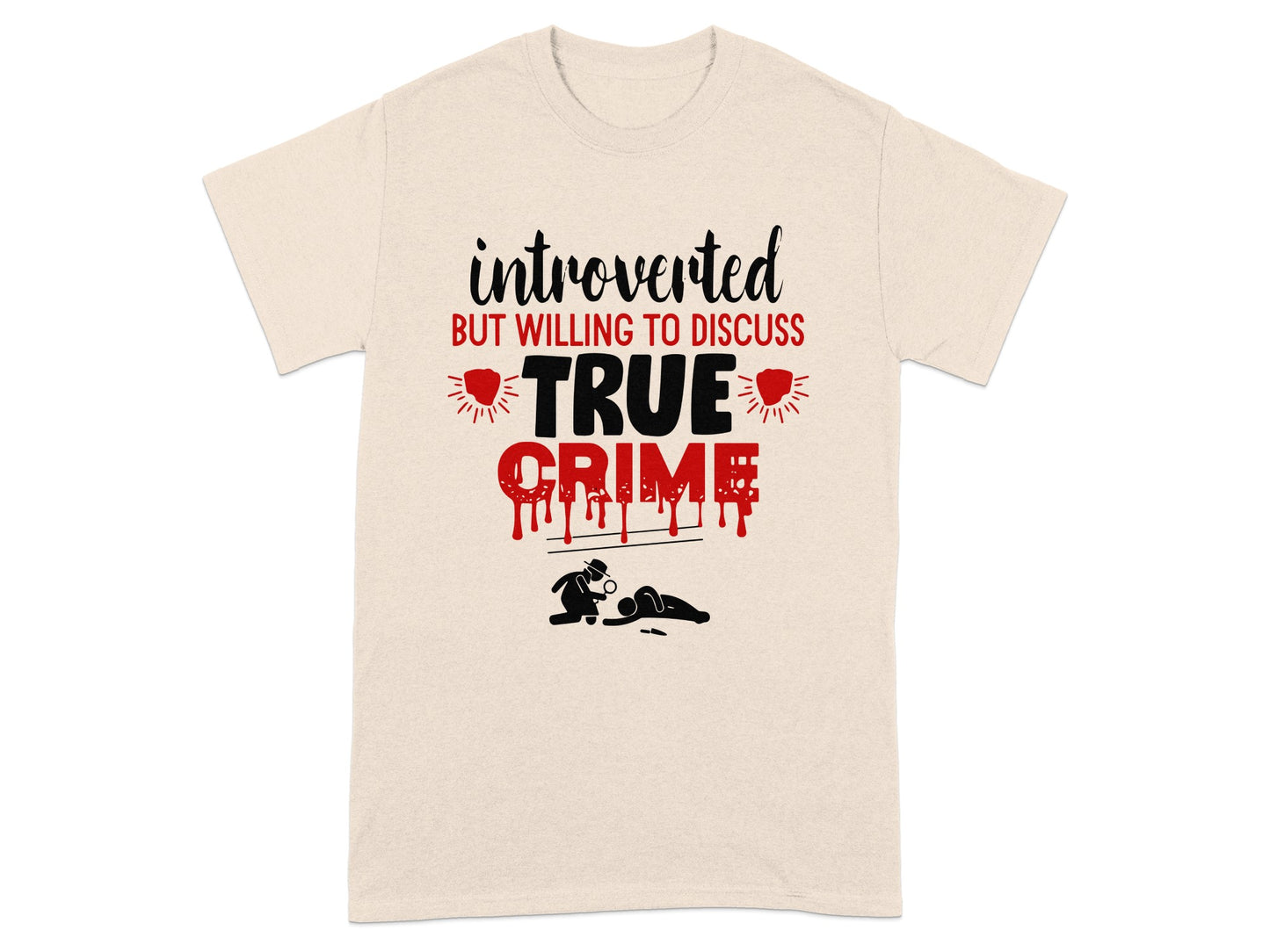 Introverted But Willing To Discuss True Crime T-Shirt
