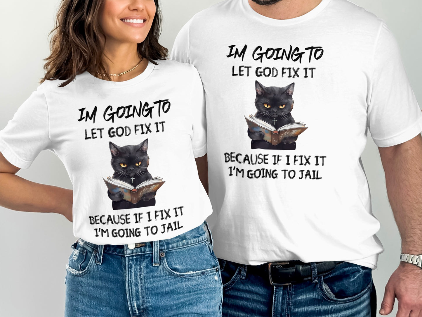 I'm Going to Let God Fix It Black Cat Funny Shirt