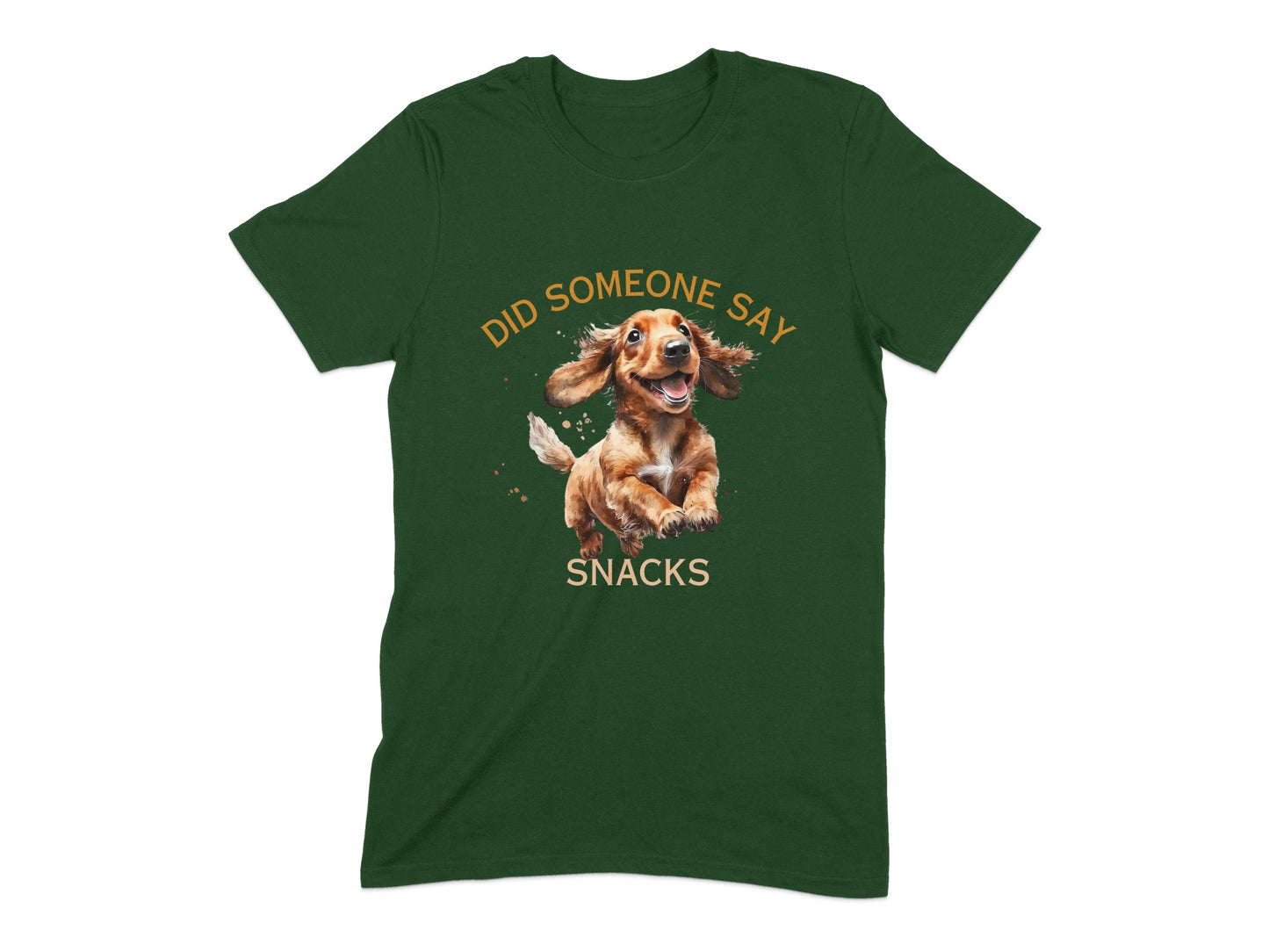 Green t-shirt with a joyful dachshund jumping and the text "DID SOMEONE SAY SNACKS".