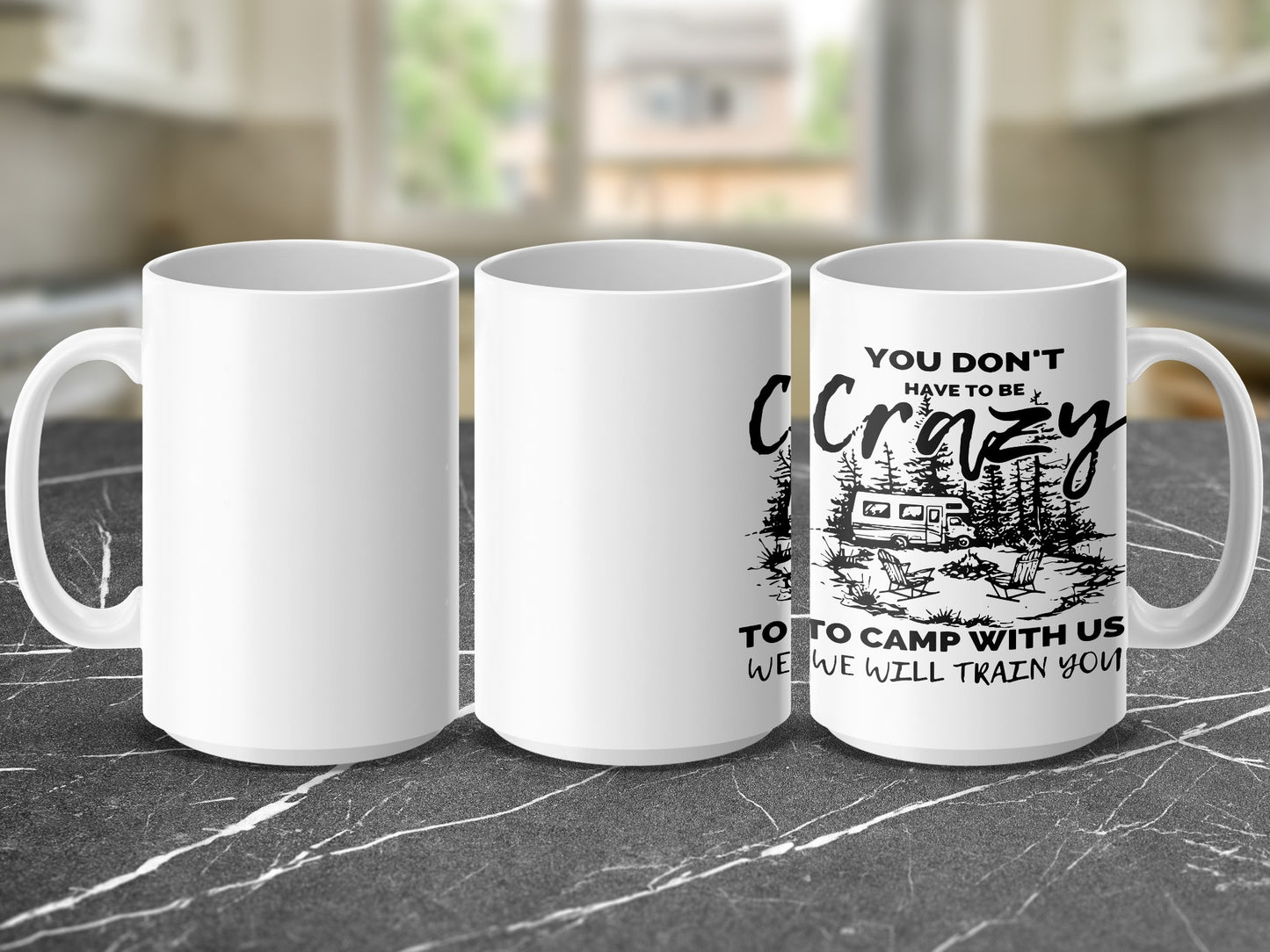 You Don't Have to Be Crazy to Camp With Us Mug