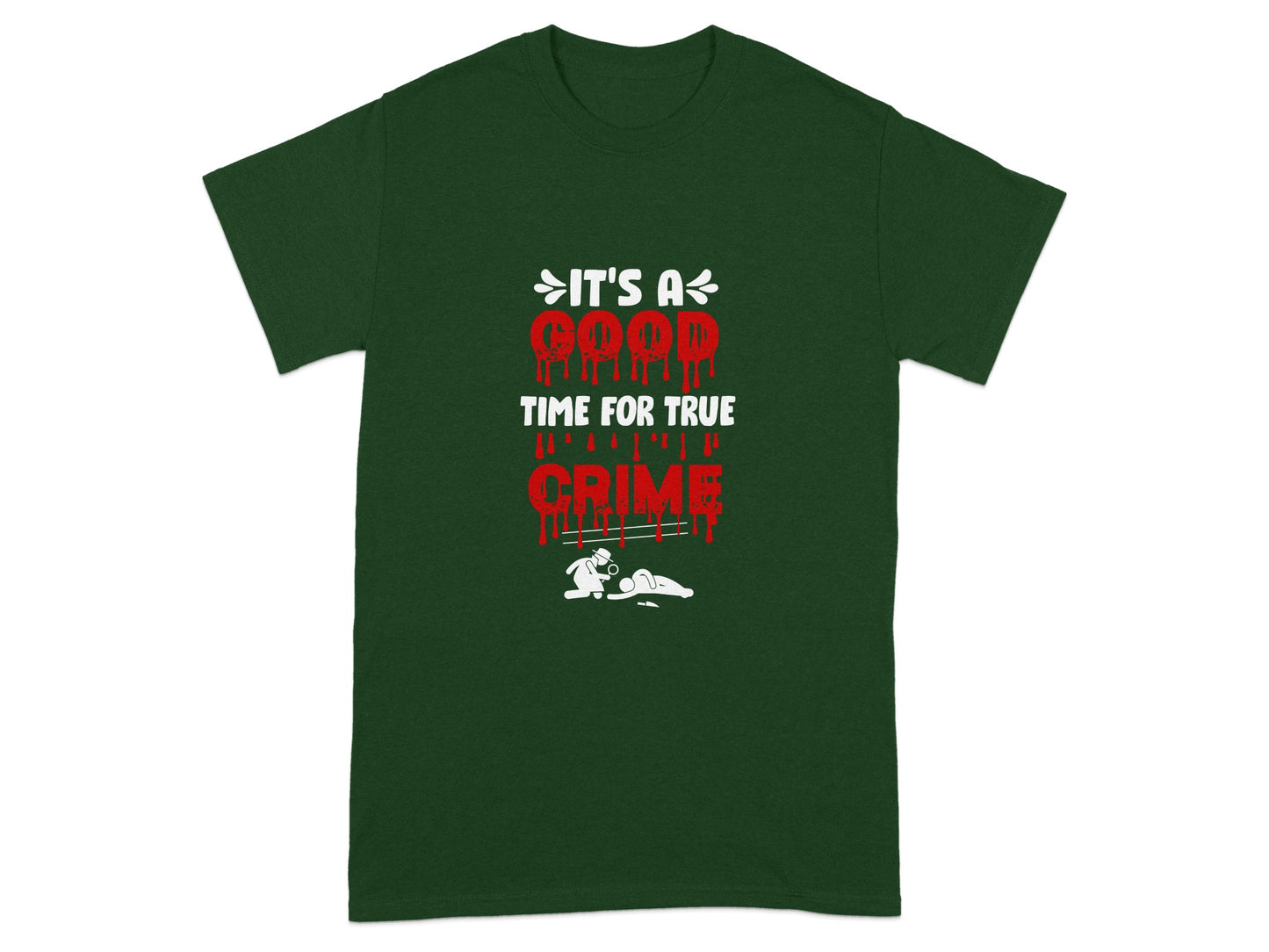 It's A Good Time For True Crime Graphic T-Shirt