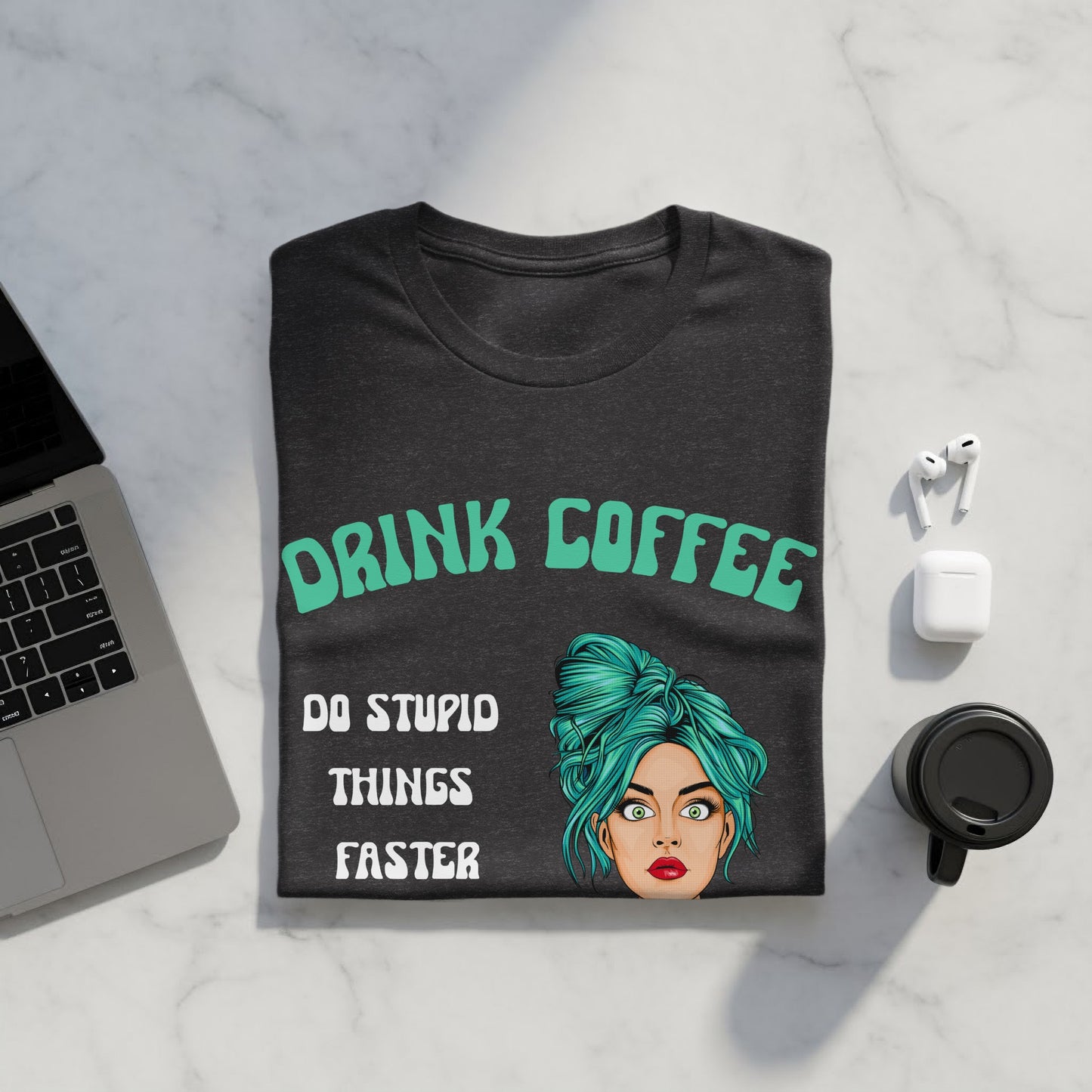 Drink Coffee Do Stupid Things Faster Graphic T-Shirt