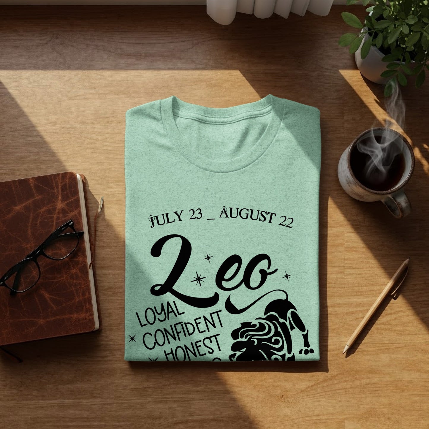 July 23 August 22 Leo Loyal Confident Honest Shirt