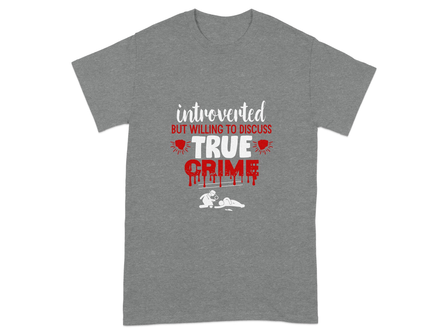 Introverted But Willing to Discuss True Crime T-Shirt
