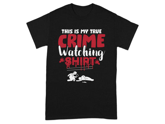 This Is My True Crime Watching Shirt T-shirt