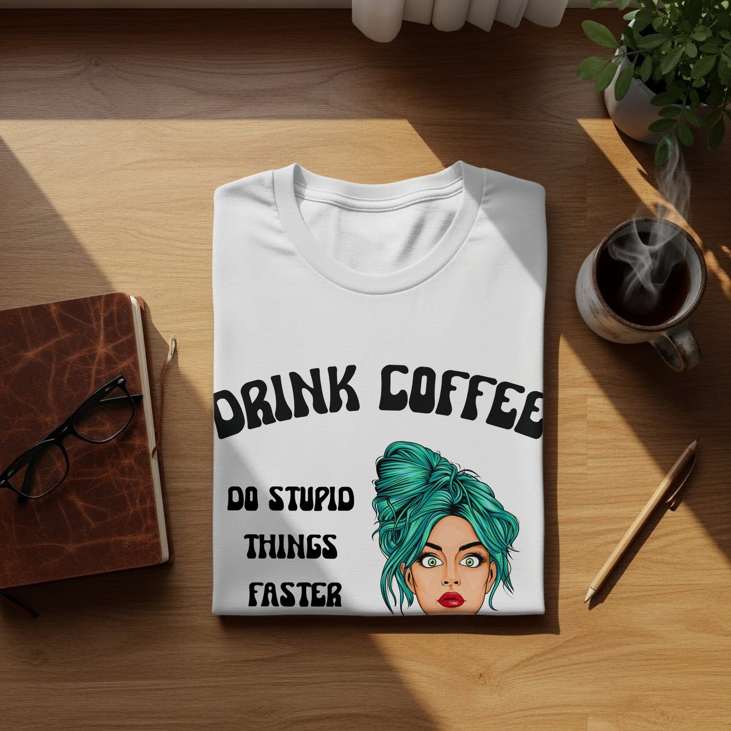 Drink Coffee Do Stupid Things Faster Graphic Shirt