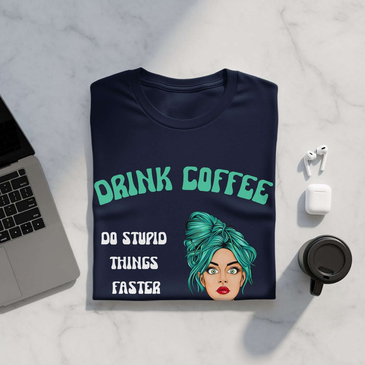 Drink Coffee Do Stupid Things Faster Graphic Shirt