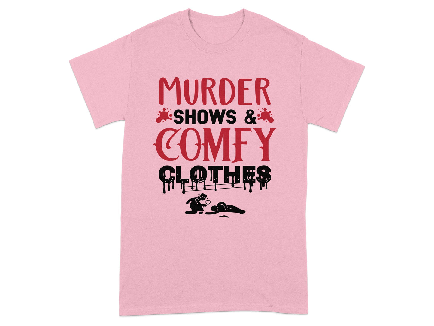 Murder Shows and Comfy Clothes Graphic Tee