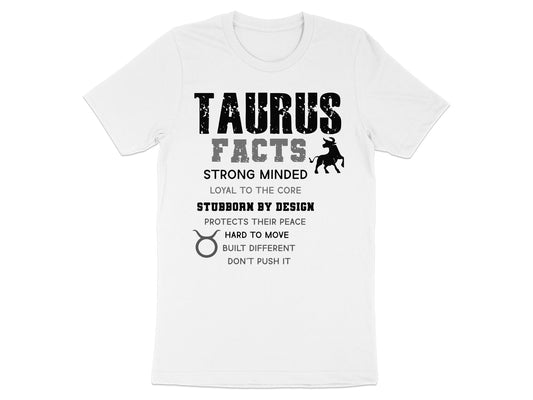Taurus Facts Strong Minded Stubborn by Design T-Shirt