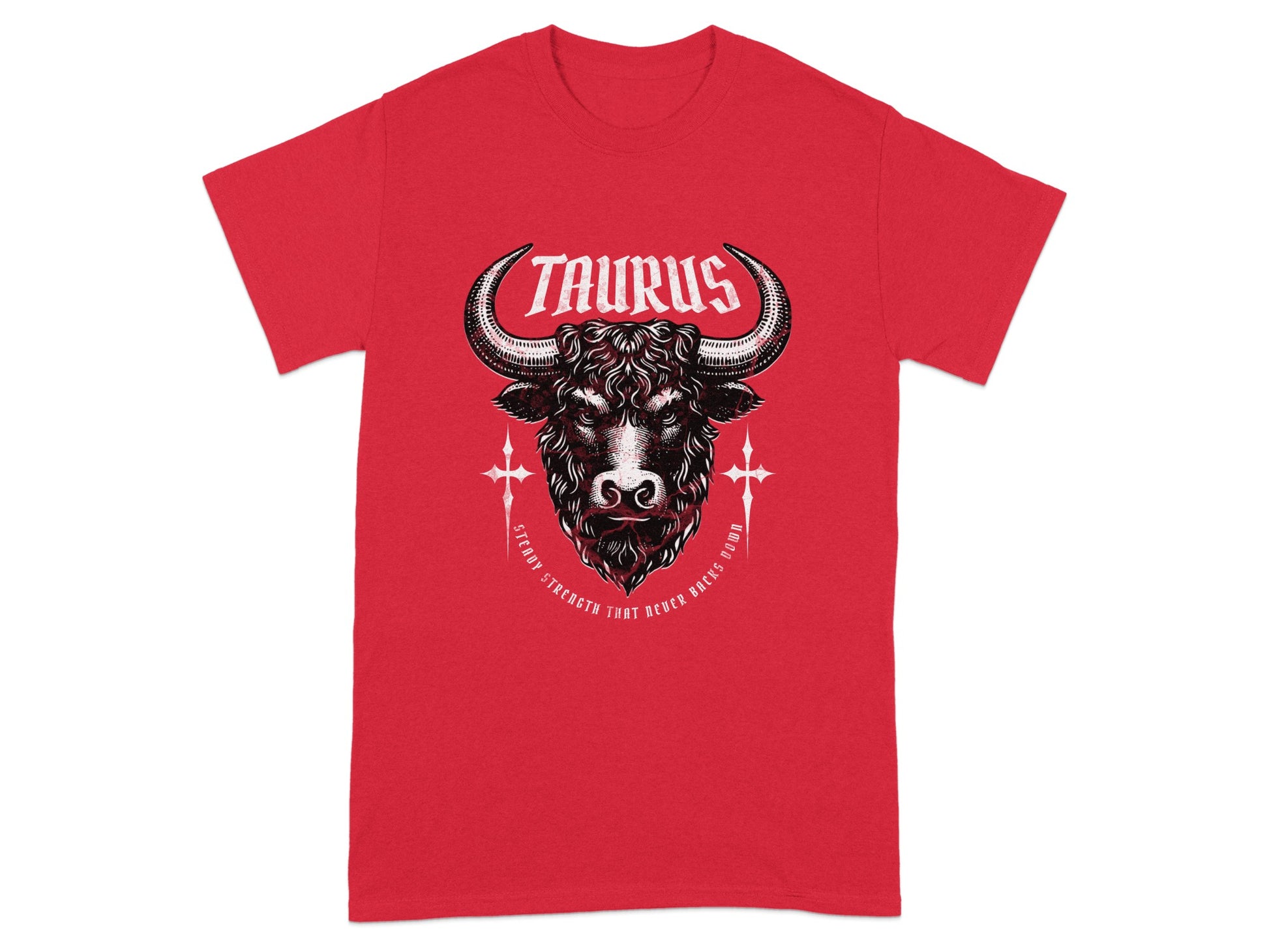 TAURUS STEADY STRENGTH THAT NEVER BACKS DOWN product type