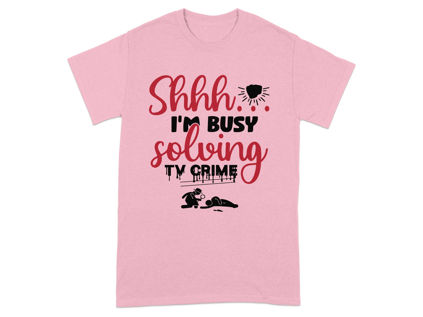 Shhh... I'm Busy Solving TV Crime Graphic Tee