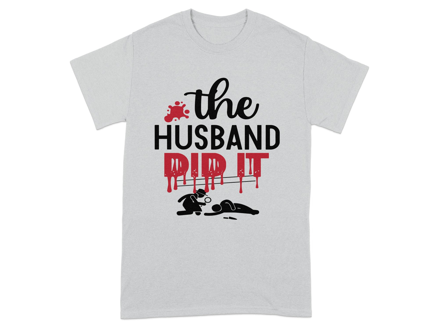 The Husband Did It Funny Murder Mystery T-Shirt