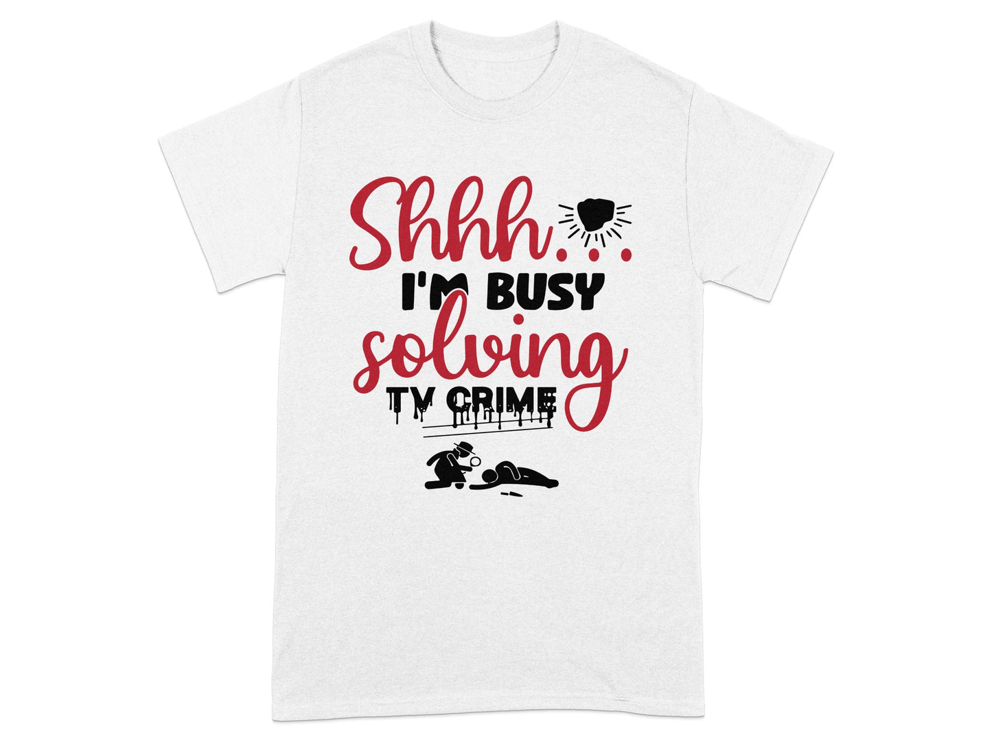 Shhh I'm Busy Solving TV Crime Graphic T-shirt